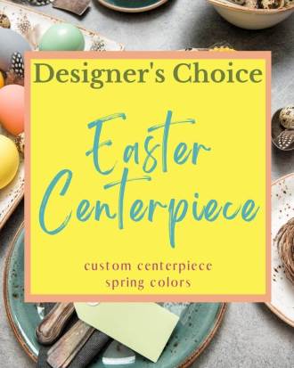 Designer\'s Choice - Easter Centerpiece