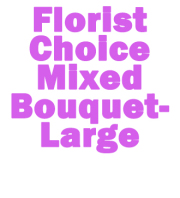 Florist choice Large